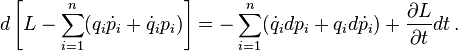  d\left[L - \sum_{i=1}^n(q_i\dot{p}_i + \dot{q}_i p_i)\right] = -\sum_{i=1}^n (\dot{q}_i d p_i + q_i d\dot{p}_i )  + \frac{\partial L }{\partial t}dt \,. 