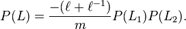 P(L) = \frac{-(\ell+\ell^{-1})}{m} P(L_1)P(L_2).