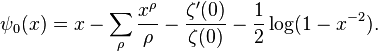  \psi_0(x) = x - \sum_{\rho} \frac{x^{\rho}}{\rho} - \frac{\zeta'(0)}{\zeta(0)} - \frac{1}{2} \log (1-x^{-2}). 