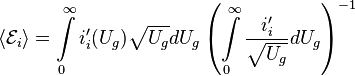 \langle \mathcal{E}_i \rangle = \int\limits_0^\infty i^\prime _i (U_g) \sqrt{U_g}dU_g \left ( \int\limits_0^\infty \frac{i^\prime _i}{\sqrt{U_g}}dU_g \right )^{-1}