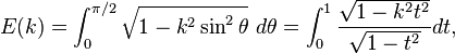 E(k) = \int_0^{\pi/2}\sqrt {1 - k^2 \sin^2\theta}\ d\theta = \int_0^1 \frac{\sqrt{1 - k^2 t^2}}{\sqrt{1 - t^2}} dt,