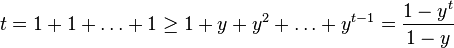 t=1+1+\dots+1 \ge 1+y+y^2+\ldots+y^{t-1}=\frac{1-y^t}{1-y}