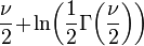 \frac{\nu}{2}
\!+\!\ln\!\left(\frac{1}{2}\Gamma\!\left(\frac{\nu}{2}\right)\right)