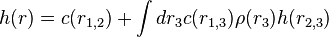 h(r) = c(r_{1,2}) + \int dr_{3} c(r_{1,3}) \rho (r_{3}) h(r_{2,3})