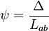 \psi =\frac{ \Delta}{L_{ab}}