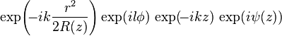  \exp \! \left(\! - i k \frac{r^2}{2 R(z)}\right) \exp(i l \phi) \, 
 \exp (   \! -ikz)  \,  \exp(i \psi(z)) \; \;  