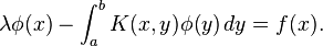  \lambda \phi(x)-\int_a^b K(x,y) \phi(y) \,dy=f(x).