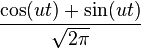 \frac{\cos(ut)+\sin(ut)}{\sqrt{2 \pi}}