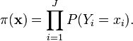  \pi(\mathbf{x})=\prod _{i=1}^J P(Y_i=x_i).