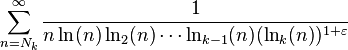 
\sum_{n=N_k}^\infty\frac1{n\ln(n)\ln_2(n)\cdots\ln_{k-1}(n)(\ln_k(n))^{1+\varepsilon}}
