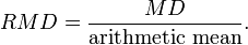 RMD = \frac{MD}{\mbox{arithmetic mean}}.