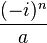 \displaystyle \frac{(-i)^n}{a}