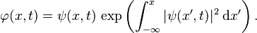 \varphi(x,t) = \psi(x,t)\, \exp\left( \int_{-\infty}^x |\psi(x^\prime,t)|^2\; \text{d}x^\prime \right).