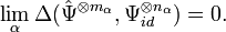 \lim_{\alpha} \Delta ( {\hat \Psi}^{\otimes m_{\alpha}}, \Psi_{id}^{\otimes n_{\alpha}} ) = 0.