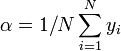 \alpha = 1/N \sum_{i = 1}^N y_i