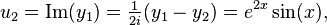 u_2=\mbox{Im}(y_1)=\tfrac{1}{2i} (y_1-y_2) =e^{2x}\sin(x),