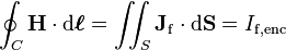 \oint_C \mathbf{H} \cdot \mathrm{d}\boldsymbol{\ell} = \iint_S \mathbf{J}_\mathrm{f}\cdot \mathrm{d}\mathbf{S} = I_{\mathrm{f,enc}} 