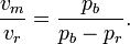 \frac{v_m}{v_r}=\frac{p_b}{p_b-p_r}.