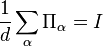  \frac{1}{d} \sum_\alpha \Pi_\alpha = I