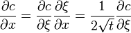 \frac{\partial c}{\partial x} = \frac{\partial c}{\partial \xi} \frac{\partial \xi}{\partial x} =  \frac{1}{2 \sqrt{t}} \frac{\partial c}{\partial \xi}