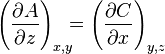 \left( \frac{\partial A}{\partial z} \right)_{x,y} \!\!\!= \left( \frac{\partial C}{\partial x} \right)_{y,z}