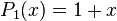 P_1(x) = 1 + x