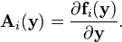   \bold A_i (\bold y)=\frac{\partial \bold f_i (\bold y)}{\partial \bold y}. 