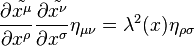 \frac{\partial\tilde{x^\mu}}{\partial x^\rho}\frac{\partial\tilde{x^\nu}}{\partial
 x^\sigma}\eta_{\mu\nu}=\lambda^2(x)\eta_{\rho\sigma}