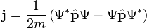  \mathbf{j} = {1 \over 2m} \left( \Psi^*\hat{\mathbf{p}}\Psi  - \Psi\hat{\mathbf{p}}\Psi^* \right)\,\!