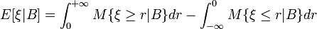 E[\xi|B]=\int_0^{+\infty}M\{\xi\geq r|B\}dr-\int_{-\infty}^0M\{\xi\leq r|B\}dr