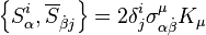 \left\{ S_{\alpha}^i, \overline{S}_{\dot{\beta}j} \right\} = 2 \delta^i_j \sigma^{\mu}_{\alpha \dot{\beta}}K_\mu