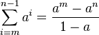 \sum_{i=m}^{n-1} a^i = \frac{a^m-a^n}{1-a}