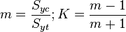  m = \frac {S_{yc}}{S_{yt}};  K = \frac {m-1}{m+1}