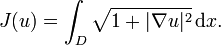 J(u) = \int_D \sqrt{1 + |\nabla u|^2}\,\mathrm{d}x.