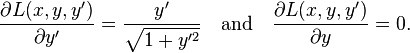 \frac{\partial L(x, y, y')}{\partial y'} = \frac{y'}{\sqrt{1 + y'^2}} \quad \text{and} \quad
\frac{\partial L(x, y, y')}{\partial y} = 0.