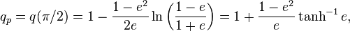 
q_p = q(\pi/2)
=1-\frac{1-e^2}{2e}\ln \left(\frac{1-e}{1+e}\right)
=1+\frac{1-e^2}{e}\tanh^{-1}e,
\,