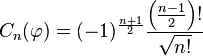 C_n(\varphi)=(-1)^{\frac{n+1}{2}}\frac{\left(\frac{n-1}{2}\right)!}{\sqrt{n!}}