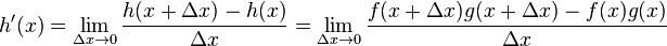 h'(x) = \lim_{\Delta{x}\to 0} \frac{h(x+\Delta{x})-h(x)}{\Delta{x}} = \lim_{\Delta{x}\to 0} \frac{f(x+\Delta{x})g(x+\Delta{x})-f(x)g(x)}{\Delta{x}} 