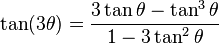  \tan (3\theta) = \frac{3 \tan\theta - \tan^3\theta}{1 - 3 \tan^2\theta}