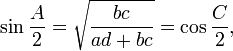 \sin{\frac{A}{2}}=\sqrt{\frac{bc}{ad+bc}}=\cos{\frac{C}{2}},