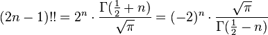 (2n-1)!! = 2^n \cdot \frac{\Gamma(\frac{1}{2} + n)} {\sqrt{\pi}} = (-2)^n \cdot \frac{\sqrt{\pi}} { \Gamma(\frac{1}{2} - n)}