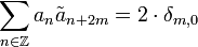 \sum_{n\in\Z} a_n \tilde a_{n+2m}=2\cdot\delta_{m,0}