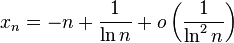 x_n = -n + \frac{1}{\ln n} + o\left(\frac{1}{\ln^2 n}\right)