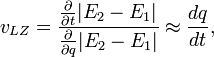 v_{LZ} = {\frac{\partial}{\partial t}|E_2 - E_1| \over \frac{\partial}{\partial q}|E_2 - E_1|} \approx \frac{dq}{dt}, 