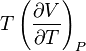 T\left(\frac{\partial V}{\partial T} \right)_P