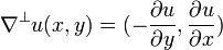 \nabla^\perp u(x,y)=(-\frac{\partial u}{\partial y},\frac{\partial u}{\partial x})