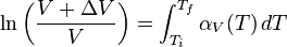 
\ln\left(\frac{V + \Delta V}{V}\right) = \int_{T_i}^{T_f}\alpha_V(T)\,dT
