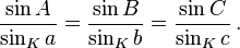 \frac{\sin A}{\sin_K a} = \frac{\sin B}{\sin_K b} = \frac{\sin C}{\sin_K c} \,.