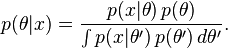  p(\theta|x) = \frac{p(x|\theta) \, p(\theta)}
  {\int p(x|\theta') \, p(\theta') \, d\theta'}. \!