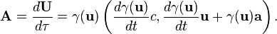 \mathbf{A} =\frac{d\mathbf{U} }{d \tau} = \gamma(\mathbf{u}) \left(\frac{d{\gamma}(\mathbf{u})}{dt} c, \frac{d{\gamma}(\mathbf{u})}{dt} \mathbf{u} + \gamma(\mathbf{u}) \mathbf{a} \right).